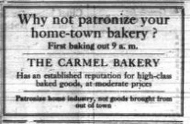 Carmel Bakery ad in The Carmel Pine Cone, 1927: Why not patronize your home-town bakery? First baking out 9 a.m.