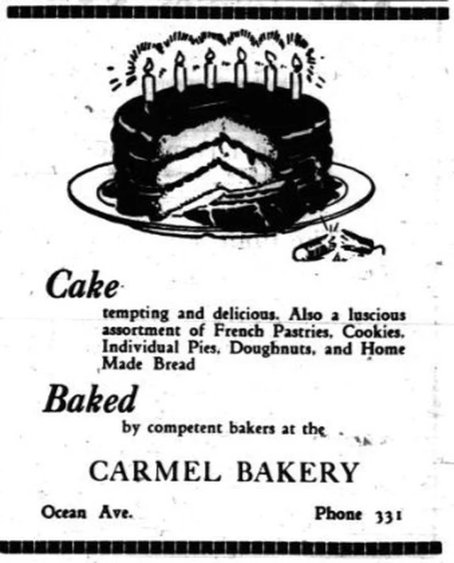 Carmel Bakery ad in The Carmel Pine Cone, 1930: Cake, tempting and delicious, baked by competent bakers